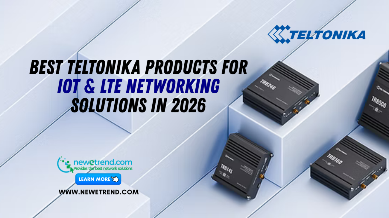best-teltonika-products-for-IoT-and-LTE-networking-solutions-in-2026